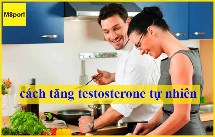 cách tăng testosterone tự nhiên hiệu quả cho nam giới